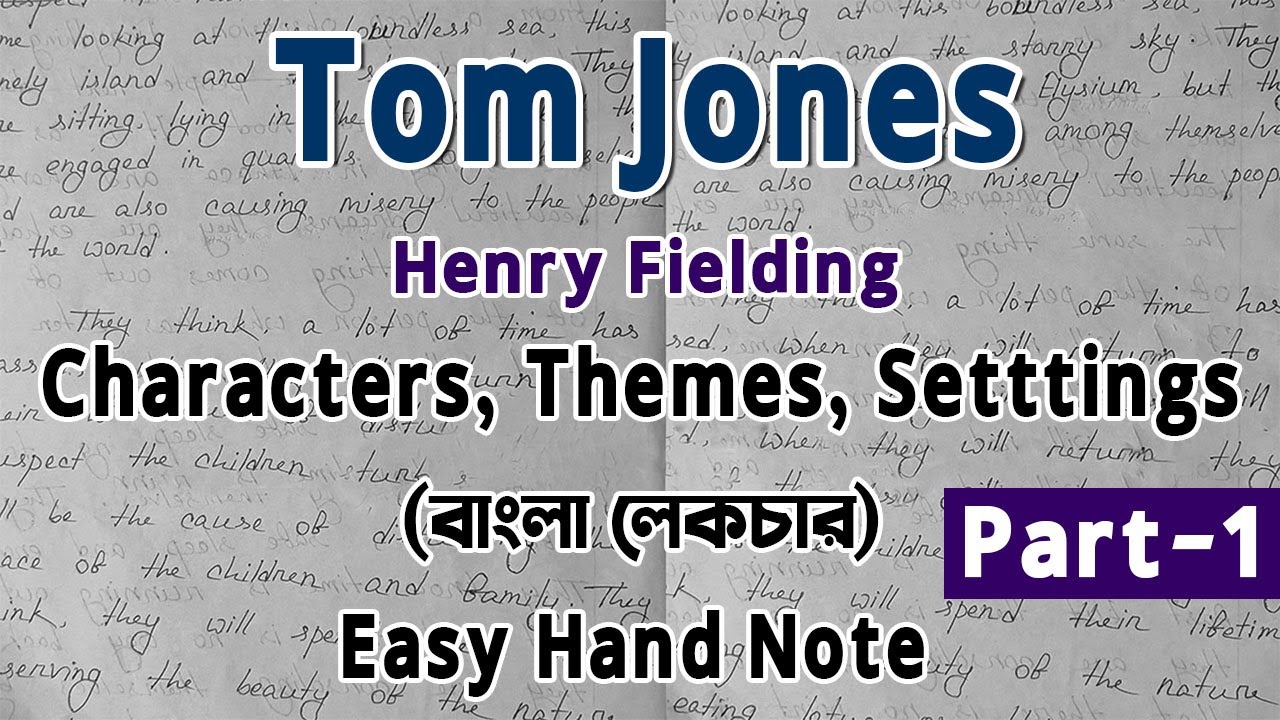 Tom Jones by Henry Fielding | Part-1 | Bangla Lecture | Easy Hand Note | Characters, Themes, Sett...