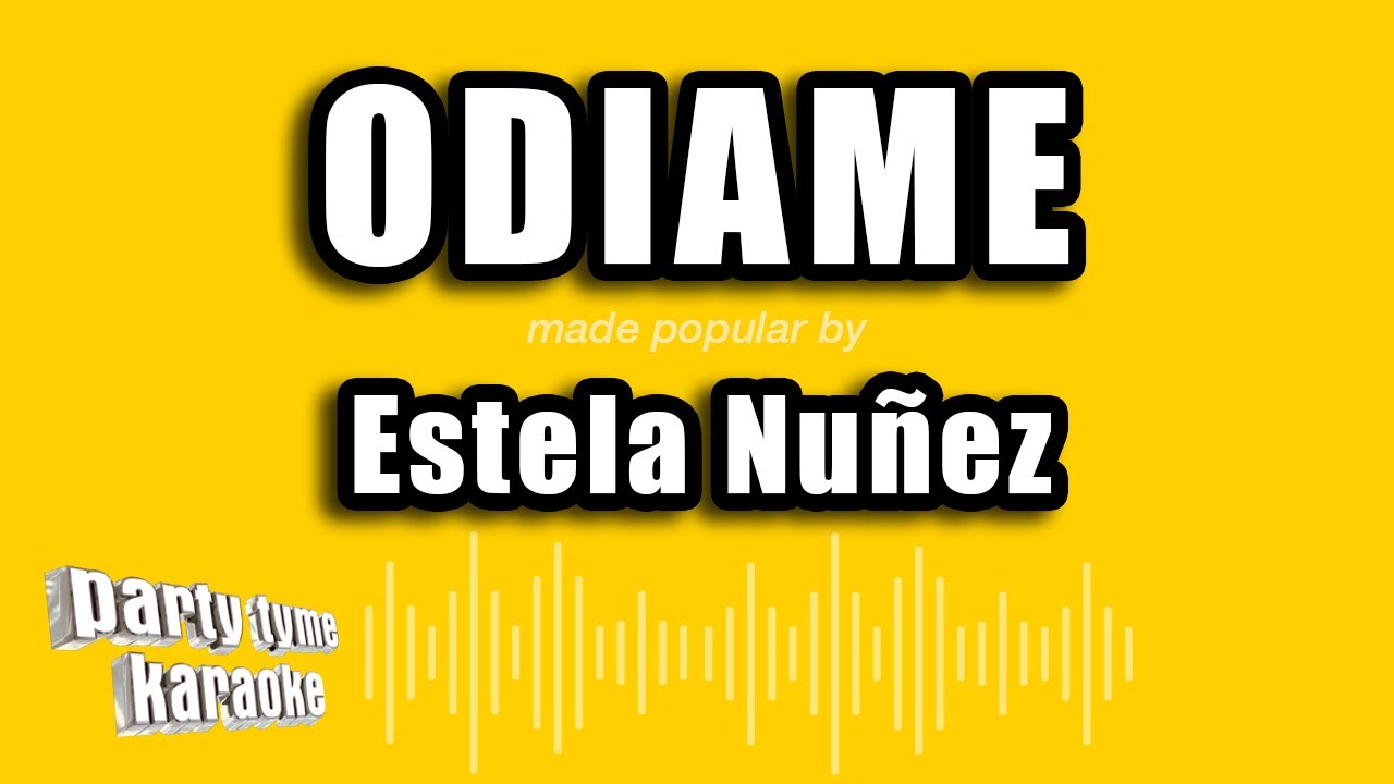 Estela Nuñez - Odiame (Versión Karaoke)