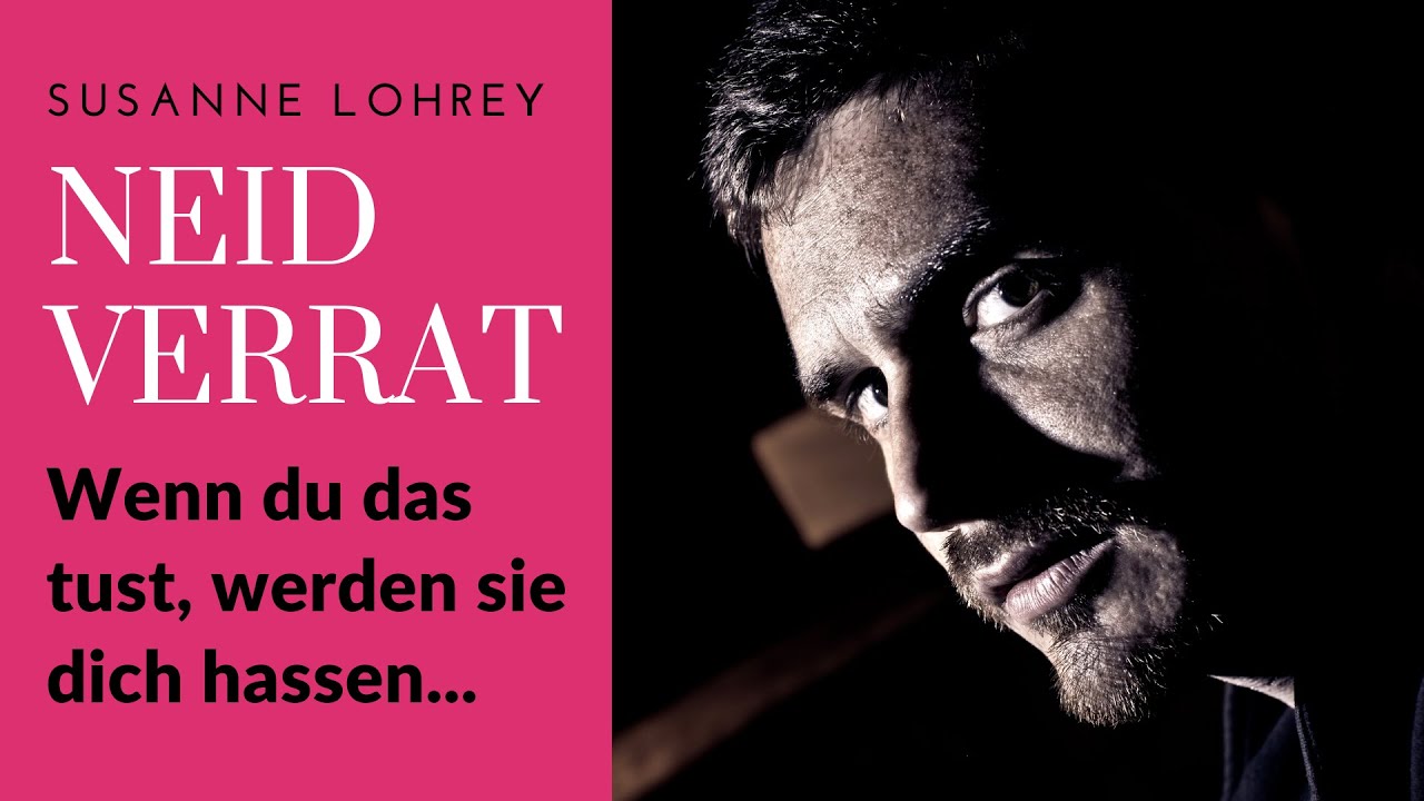 NEID, VERRAT Wenn du wächst, werden sie dich hassen. (Psychologische Beobachtungen zur Zeit) 😮😮😮