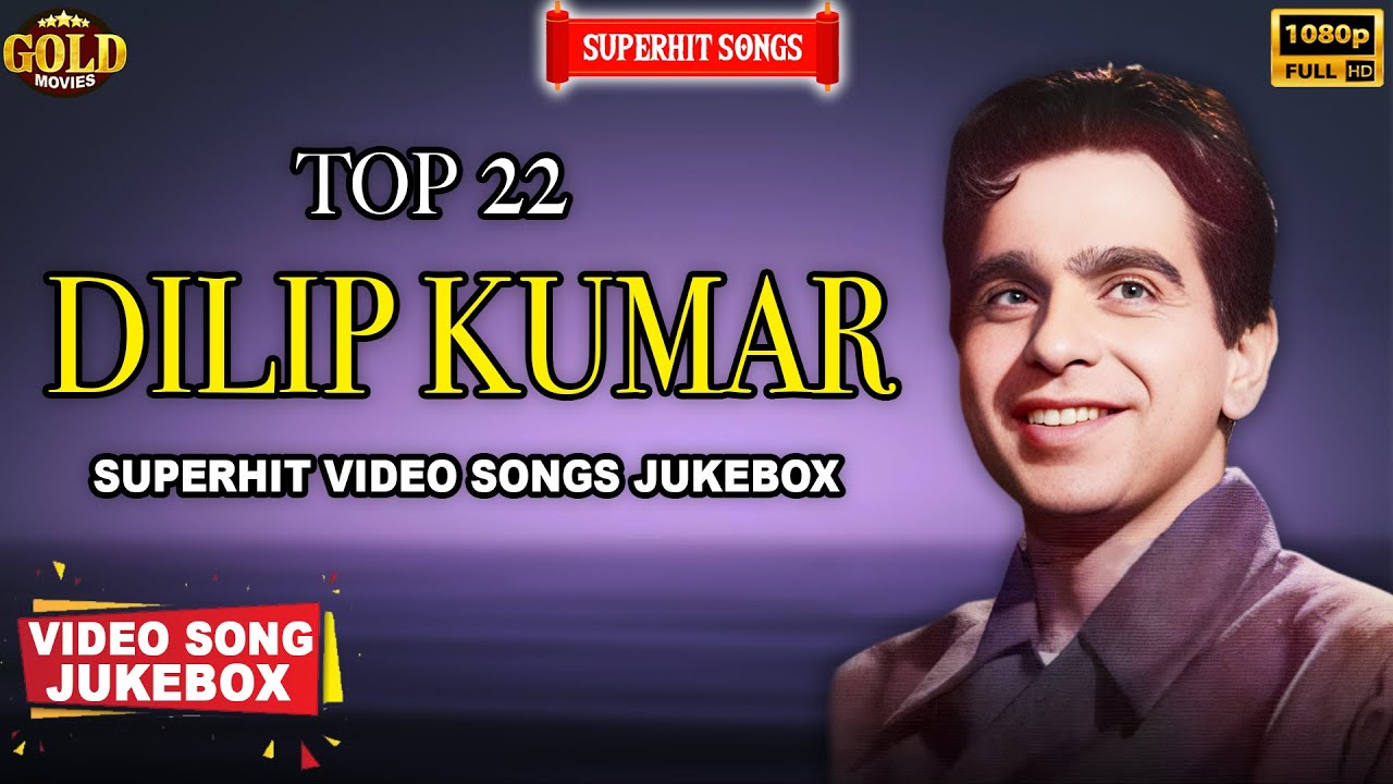 दिलीप कुमार के 𝟐𝟐 हिट गाने l 𝐓𝐢𝐭𝐚𝐧𝐢𝐜 𝐢𝐧 𝐕𝐢𝐧𝐭𝐚𝐠𝐞 𝐁𝐨𝐥𝐥𝐲𝐰𝐨𝐨𝐝 𝐒𝐭𝐲𝐥𝐞 𝐃𝐢𝐥𝐢𝐩 𝐊𝐮𝐦𝐚𝐫 𝟐𝟐 𝐕𝐢𝐝𝐞𝐨 𝐒𝐨𝐧𝐠𝐬 𝐉𝐮𝐤𝐞𝐛𝐨𝐱