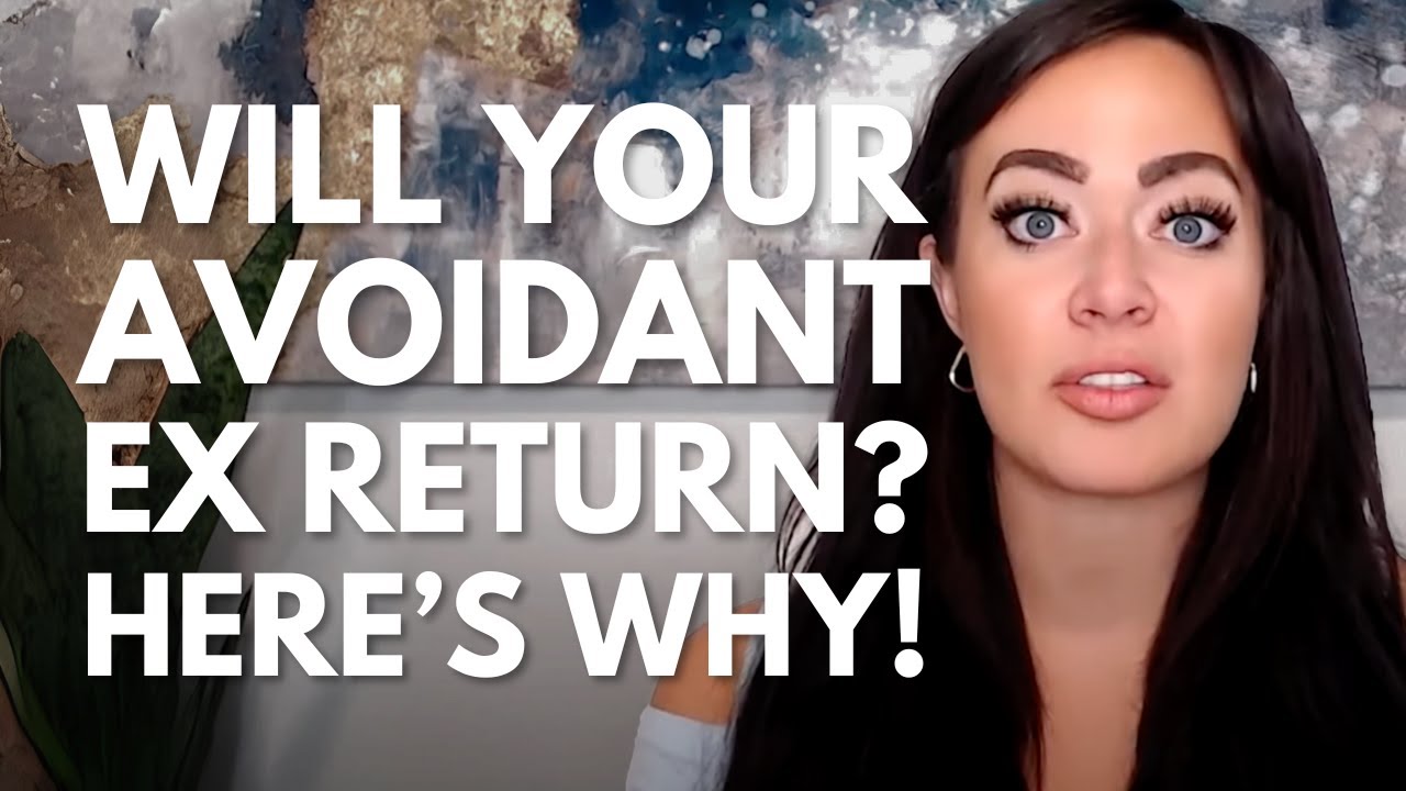 Will Your Avoidant Ex Return? Here&rsquo;s WHY!