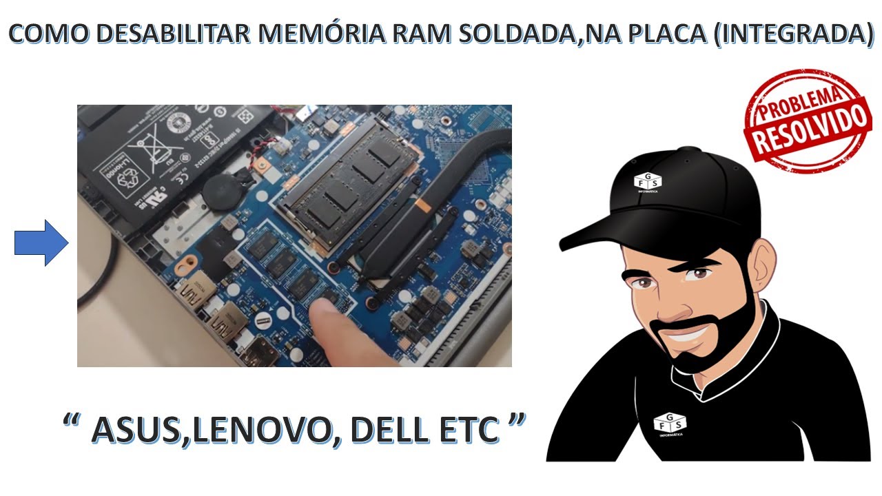 COMO DESABILITAR MEMÓRIA RAM SOLDADA, NA PLACA (INTEGRADA)