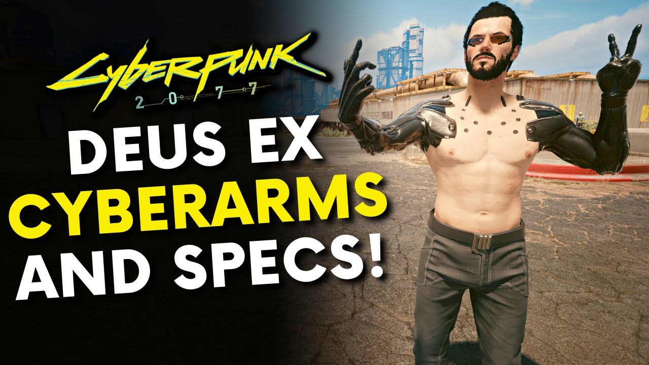 Cyberpunk 2077 - Deus Ex CyberArms and Specs!! [Mod]