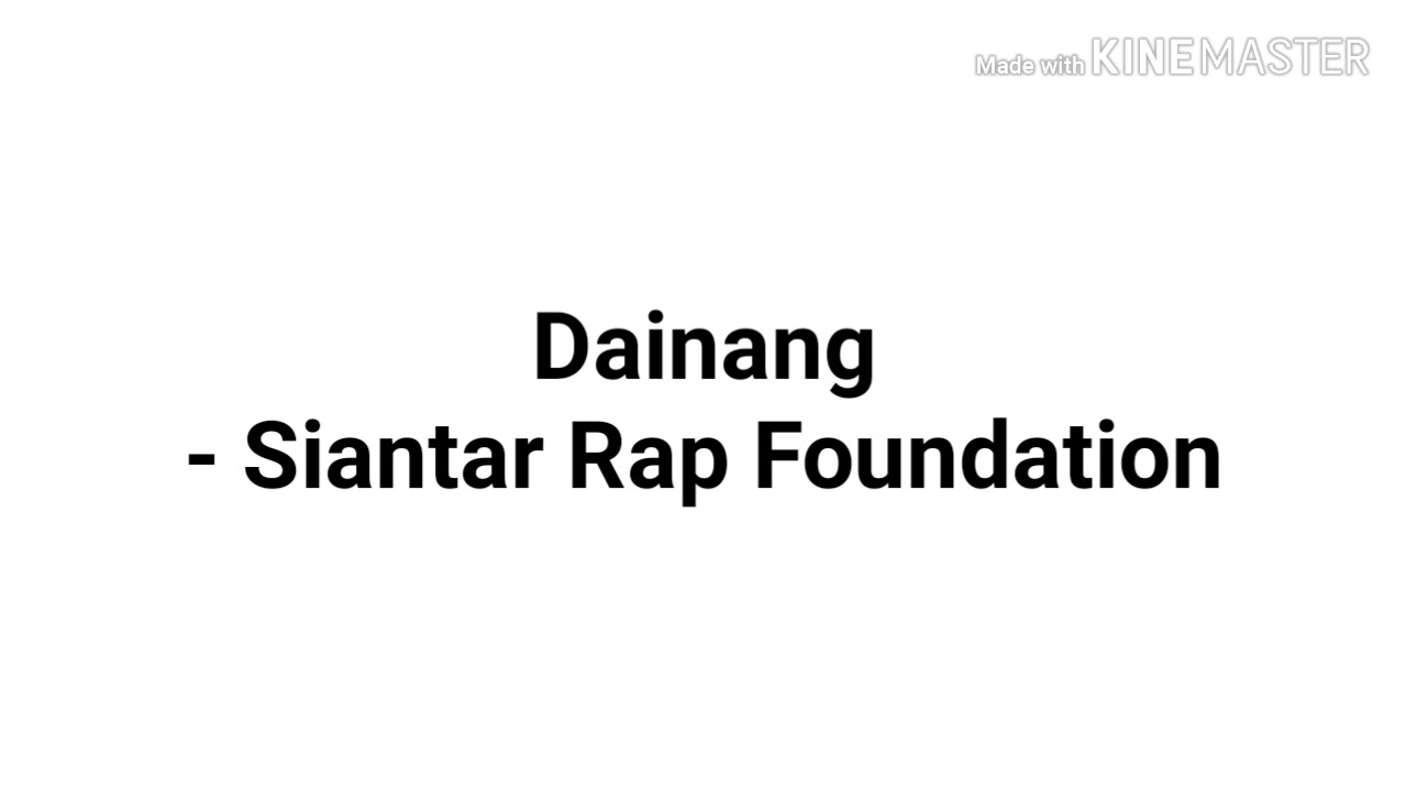Siantar Rap Foundation - Dainang + lirik