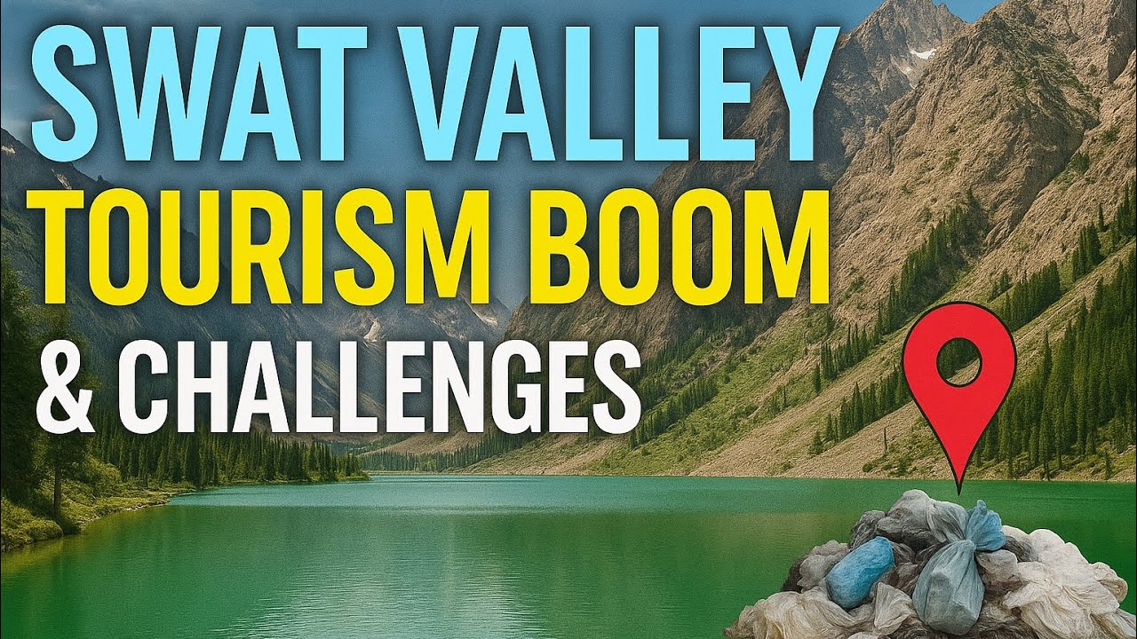 Swat Valley Tourism Boom & Sustainable Future &ndash; Hidden Gems & Challenges #swatvalley #pakistantravel