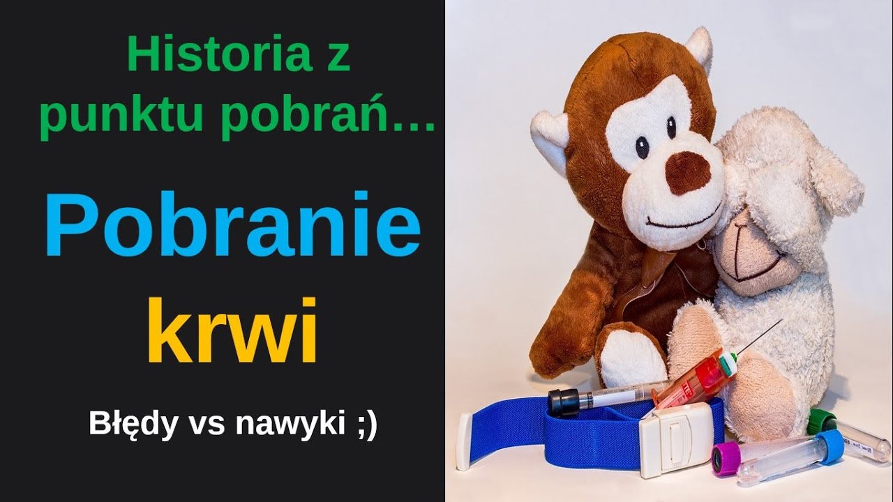 Pobranie krwi - błędy os&oacute;b pobierających oraz pacjent&oacute;w (a prawidłowe pobieranie krwi) ;)