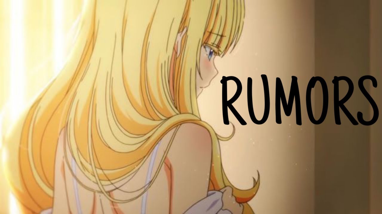 Rumors 「AMV」↬Kishuku gakkou no juliet amv