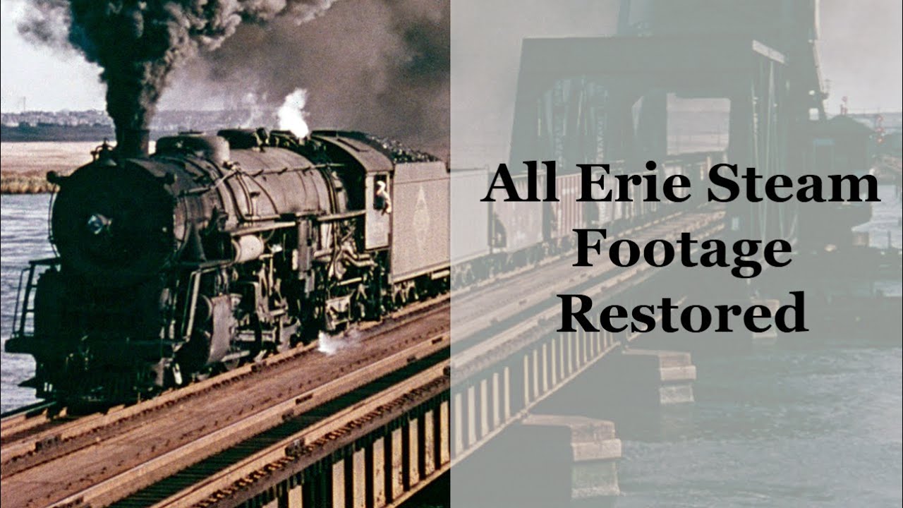 All Erie Steam Footage Restored