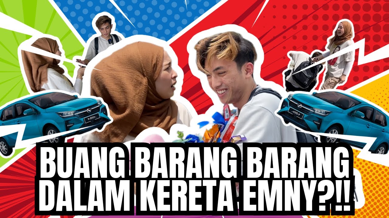 MADKHAN CUR1 BARANG KERETA EMNY?!.FIRST TIME EMNY MARAH!!