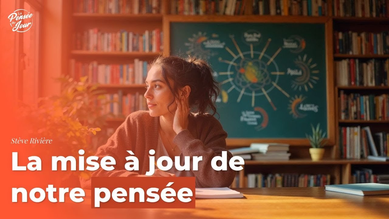 La mise &agrave; jour de notre pens&eacute;e