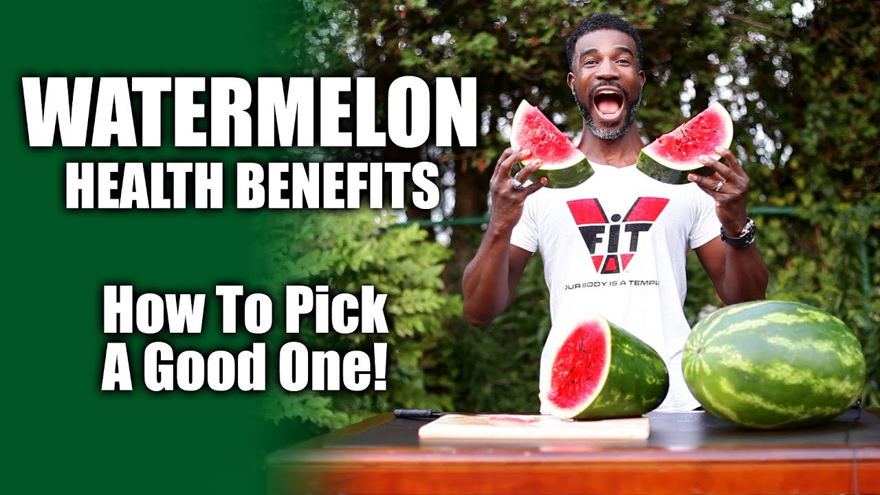 Health Benefits of Eating Watermelon & How to pick a Watermelon