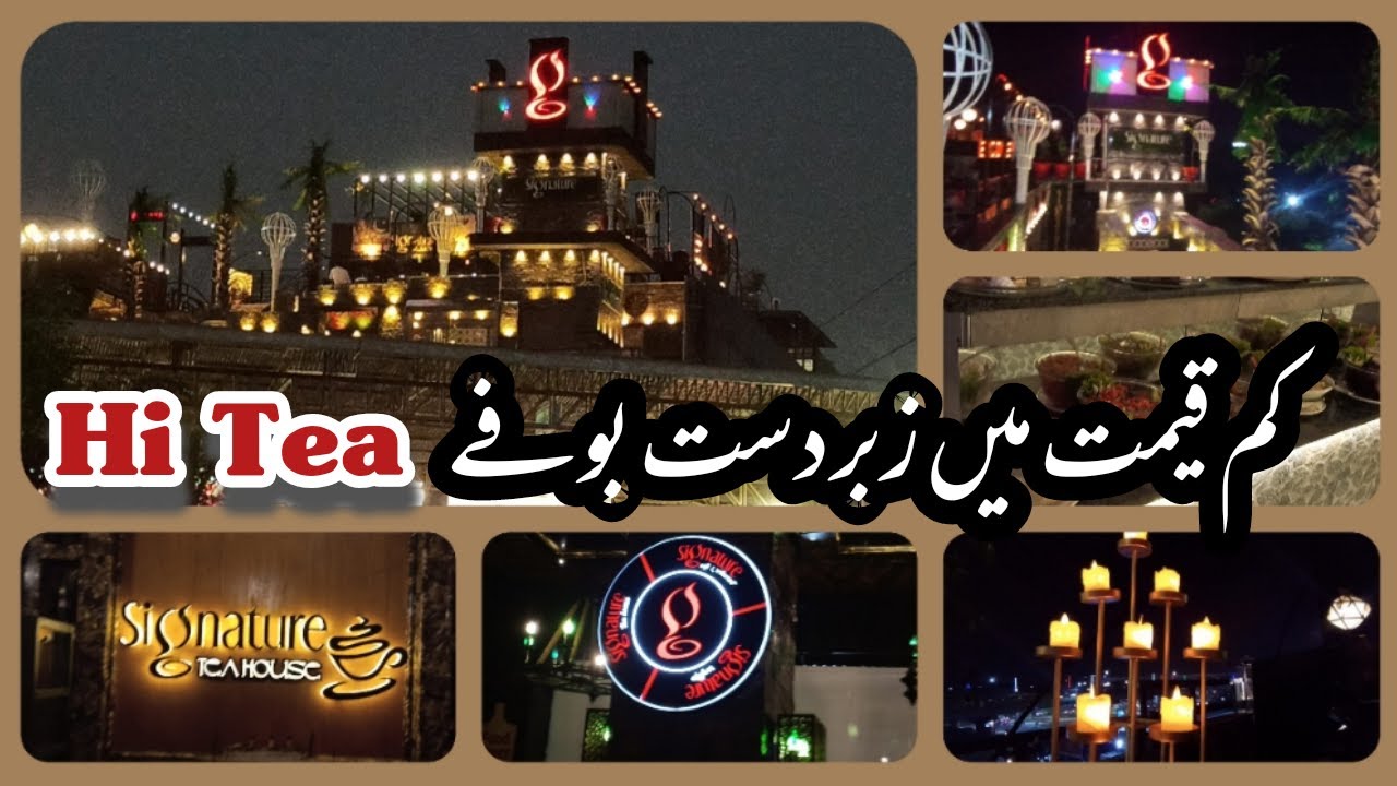 Sasti Hi Tea | Best Place to Hang Out | Signature Cafe And Restaurant ,Thoker⁮ Niaz Baig Lahore