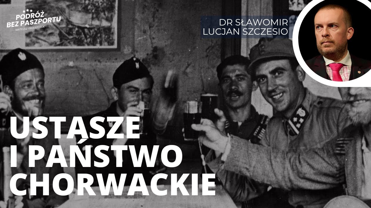 Ustasze i Państwo Chorwackie 1941–1945. O historii | dr Sławomir Lucjan Szczesio