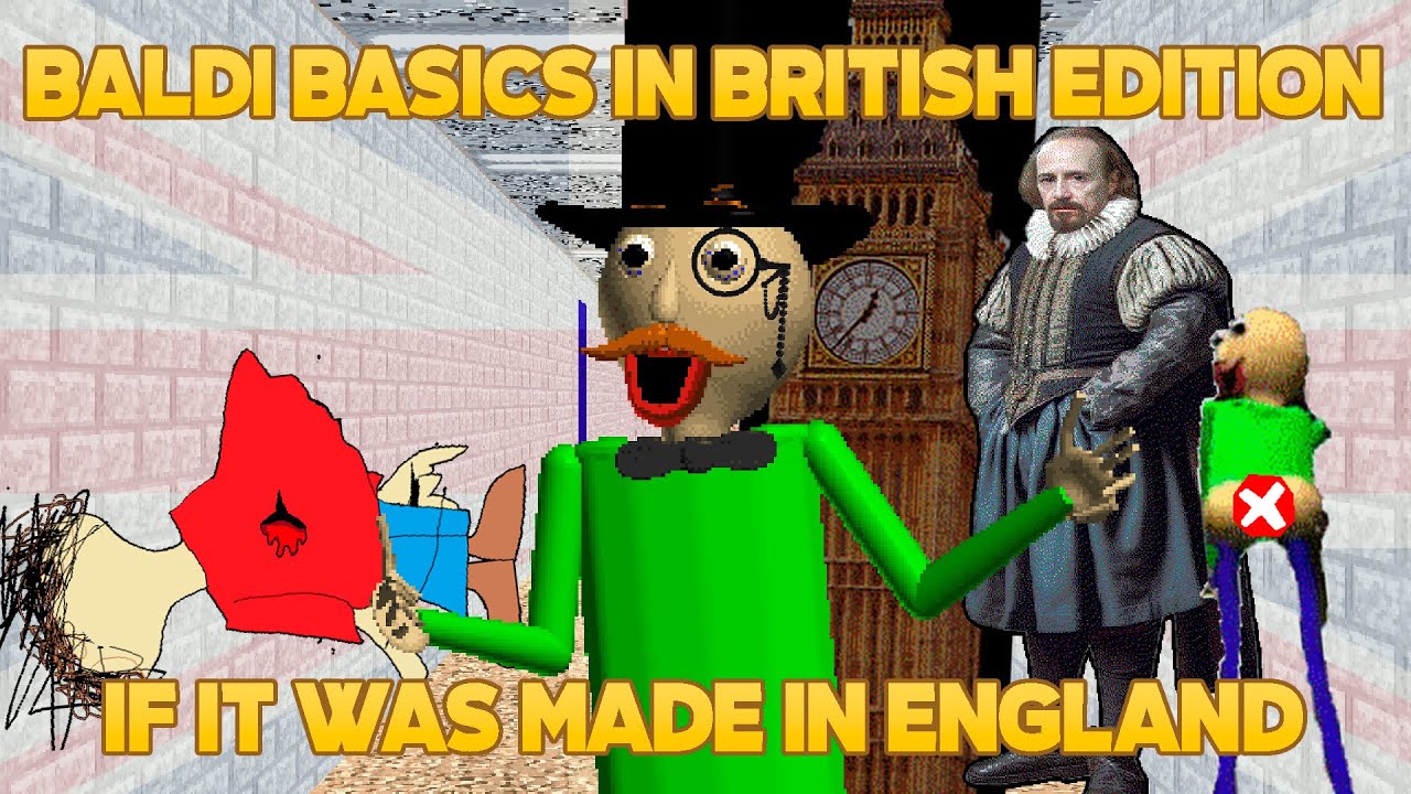 British is 💀 | Baldi's Basics - British Edition [Baldi's Basics Mod]