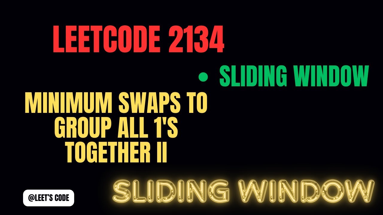2134. Minimum Swaps to Group All 1's Together II | Sliding Window | Array | O(n)