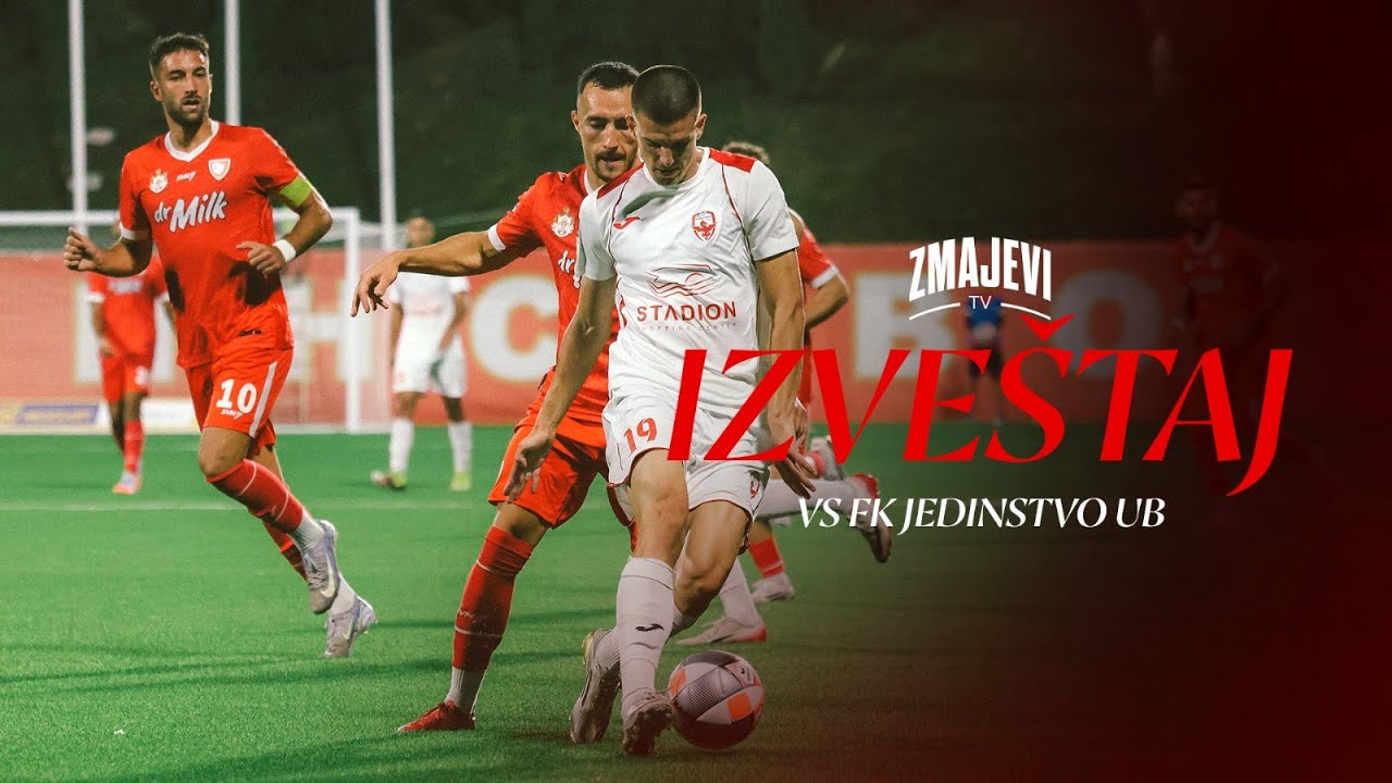 IZVEŠTAJ - VS FK Jedinstvo Ub | ZMAJEVI TV