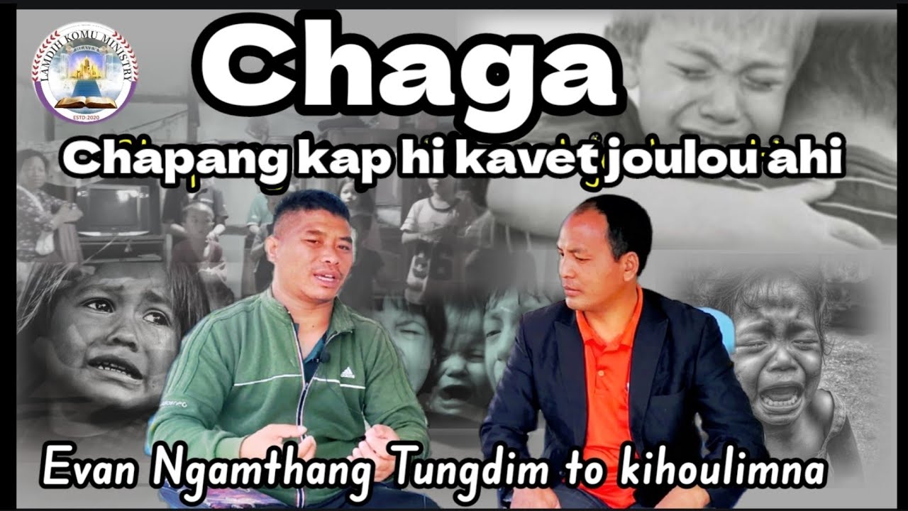 CHAGA Chapang kap hi kavet joulou ahi. Evangelist Ngamthang to kihoulim na