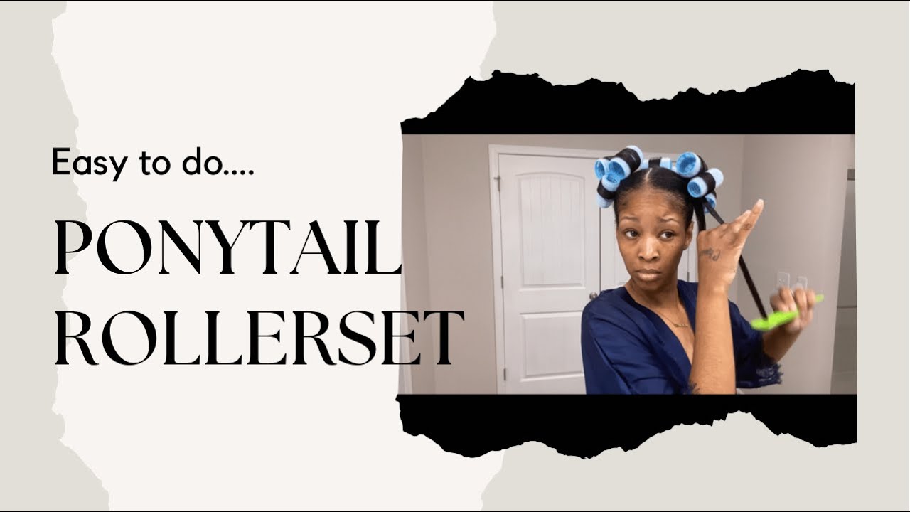 Ponytail Roller set on Relaxed hair 2022