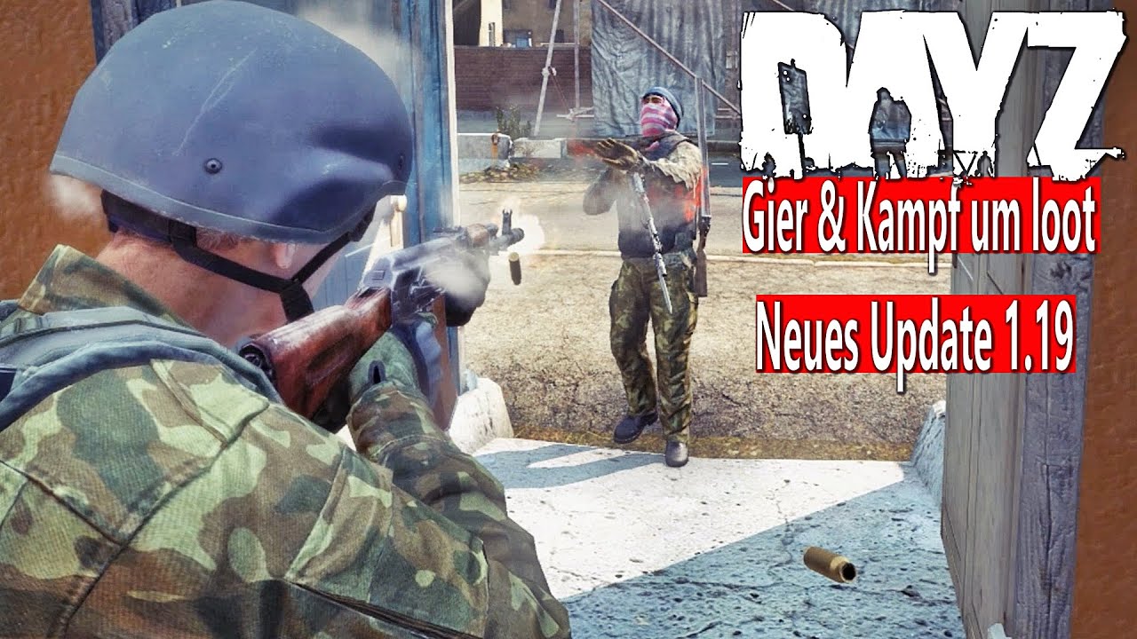 TÖDLICHE GIER nach LOOT - VERSTECKTE FEINDE im MILITARY GEBIET - NEUES DAYZ UPDATE 1.19 - DAYZ