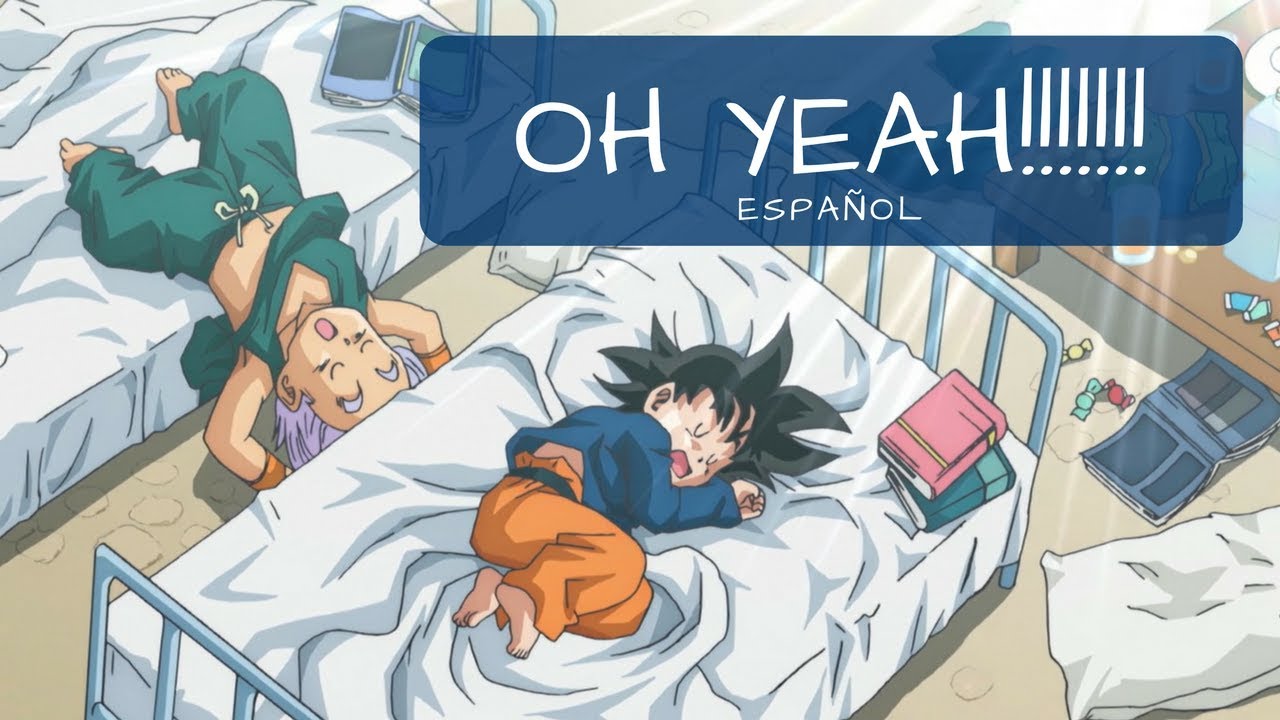 Dragon Ball Kai - Oh Yeah!!!!!!! (COVER ESPA&Ntilde;OL) [Ending 5]