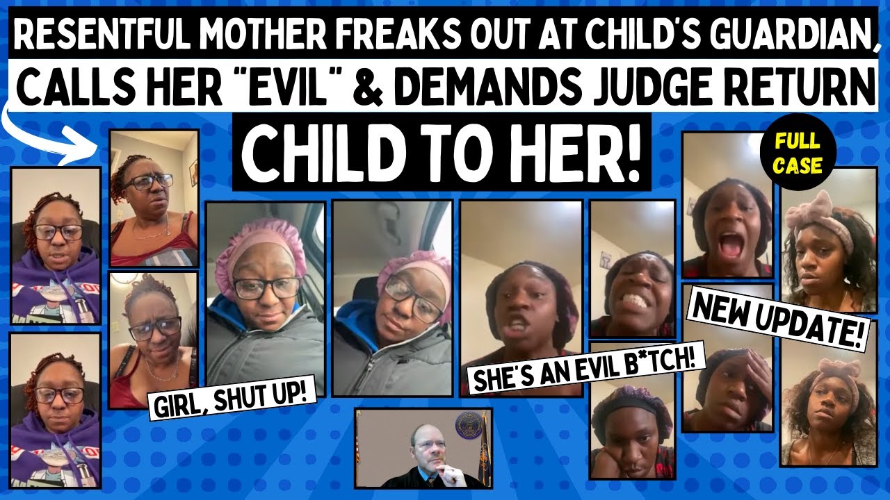 Resentful Mother FREAKS At Child’s Guardian, Calls Her “EVIL” & Demands Judge Return Child To HER!