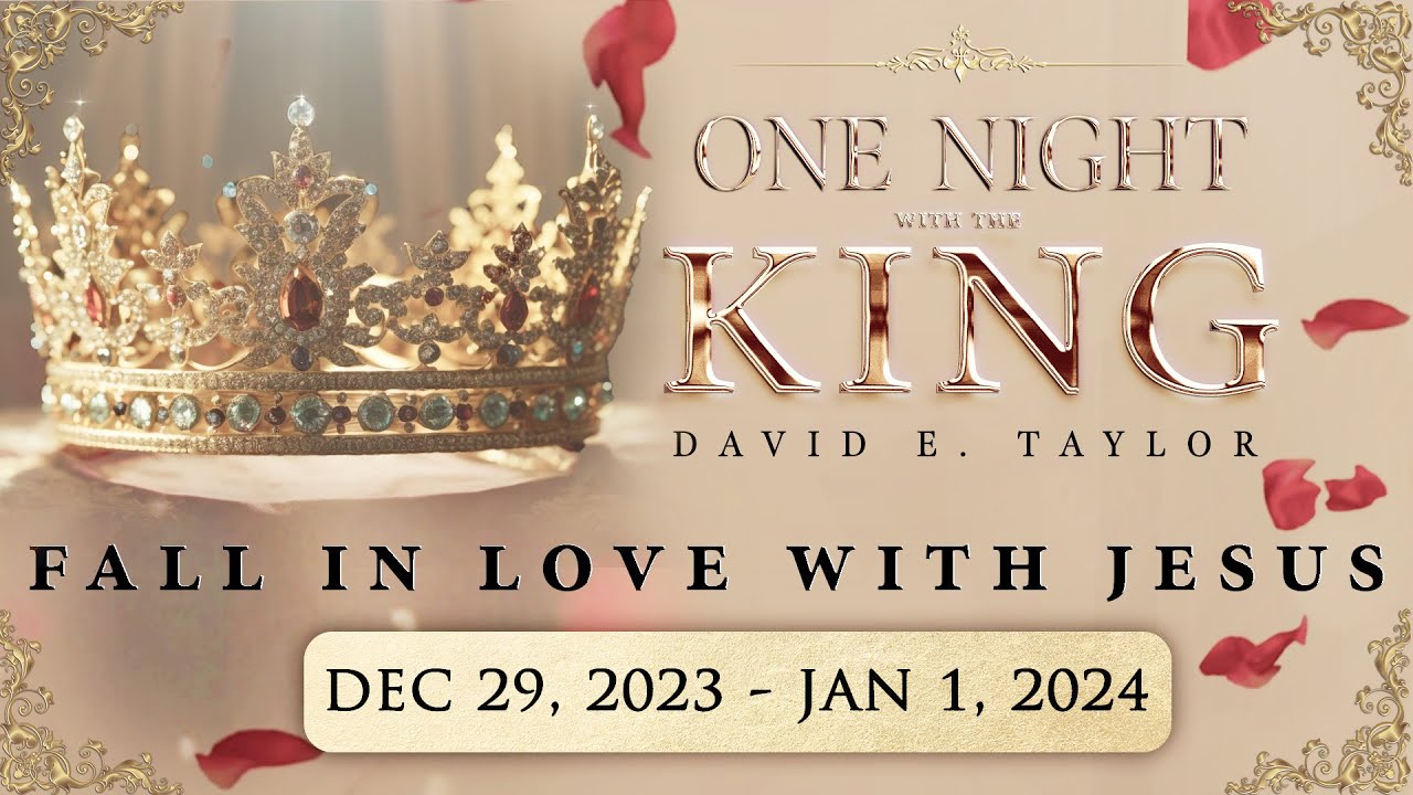 One Night with the King with David E. Taylor - Day 3