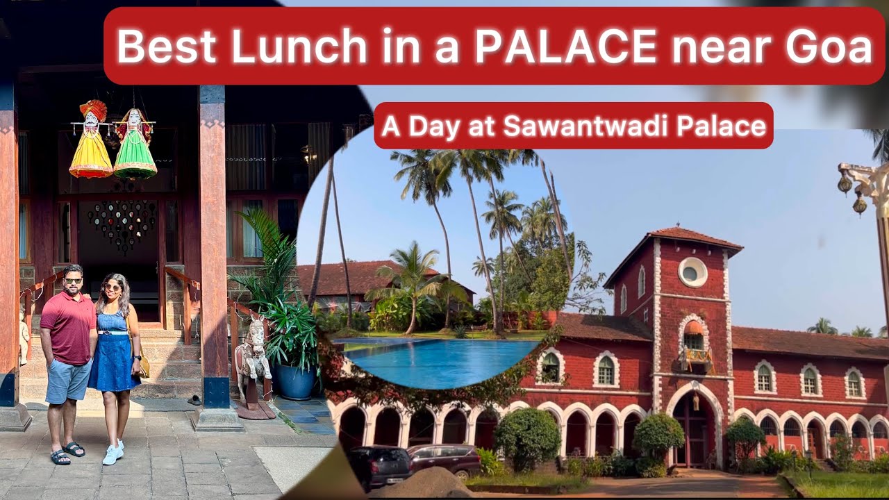 Best place for a Lunch near Goa | Sawantwadi Palace lunch with cost |Best places near Goa must visit