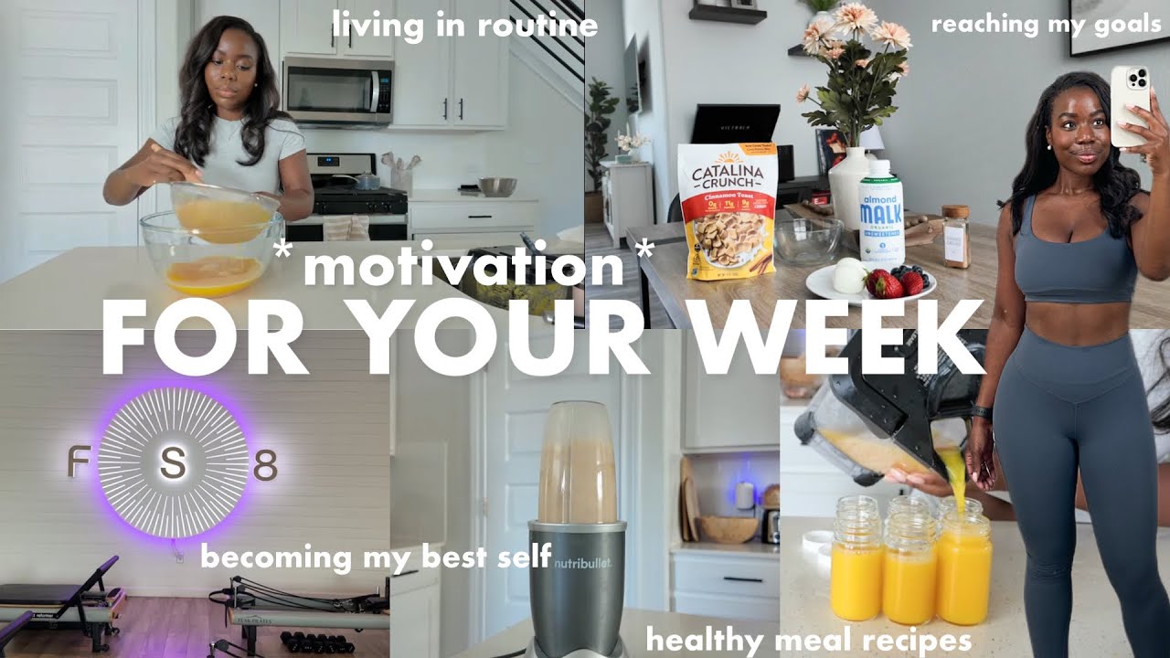 *MOTIVATION* for your week | routines for success, healthy meal recipes, habits for lasting change