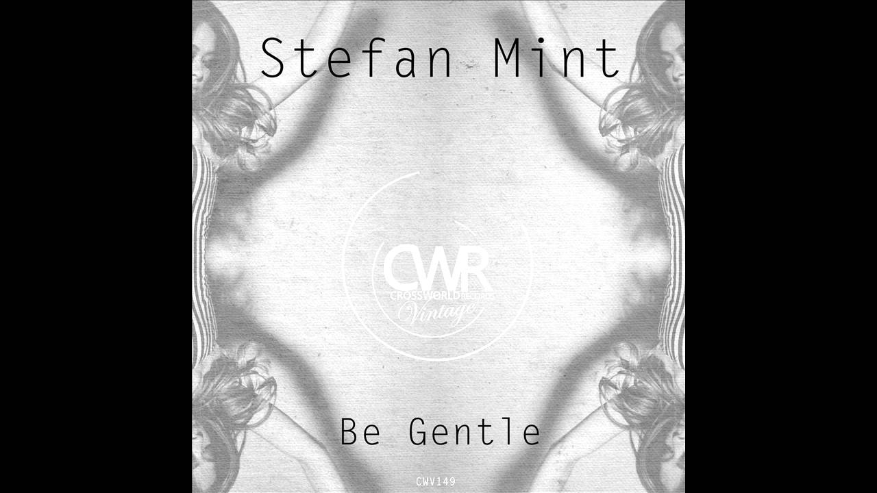 Stefan Mint  Be Gentle EP