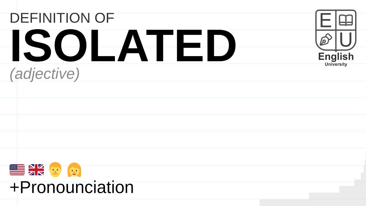 ISOLATED meaning, definition & pronunciation | What is ISOLATED? | How to say ISOLATED