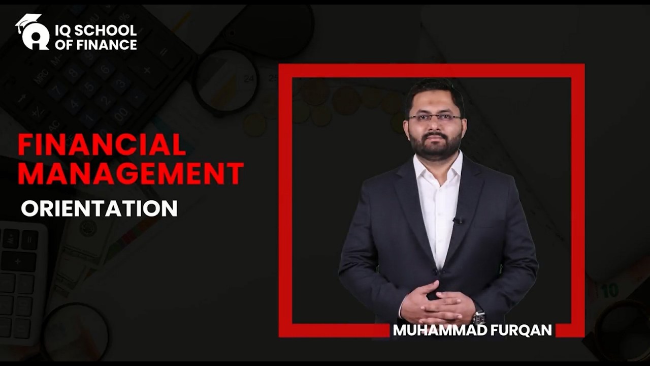 ACCA F9 – Financial Management | Complete Orientation Session | By Furqan Amin