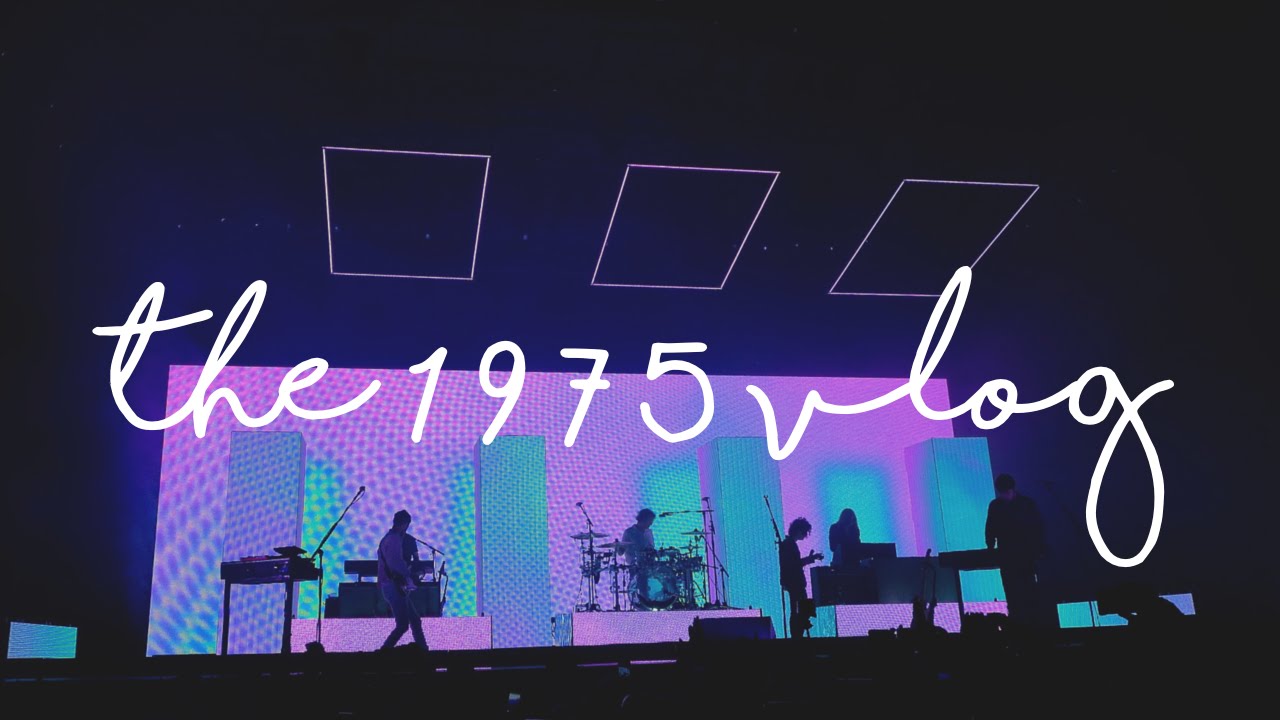 vlog: the 1975 - 24/7/16