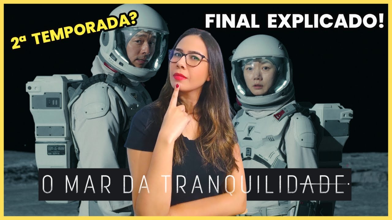 O MAR DA TRANQUILIDADE (NETFLIX) – VALE A PENA? FINAL EXPLICADO, REVIEW e TEMPORADA 2