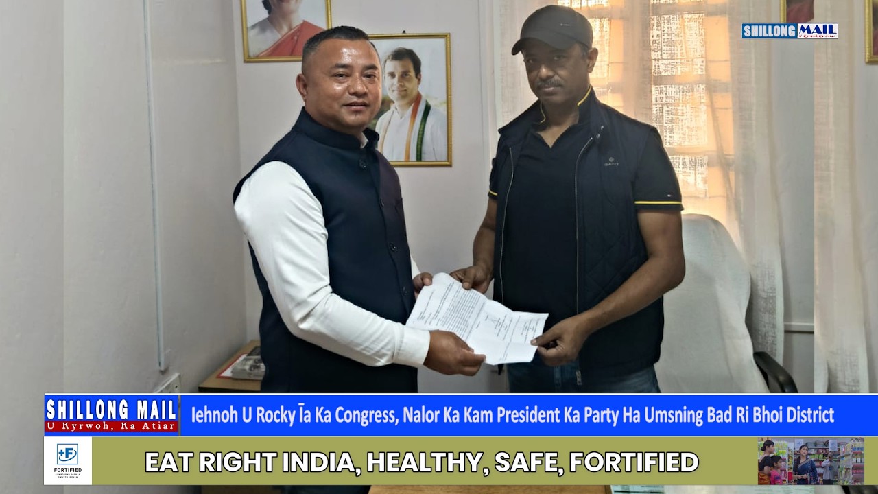 Iehnoh U Rocky Īa Ka Congress, Nalor Ka Kam President Ka Party Ha Umsning Bad Ri Bhoi District