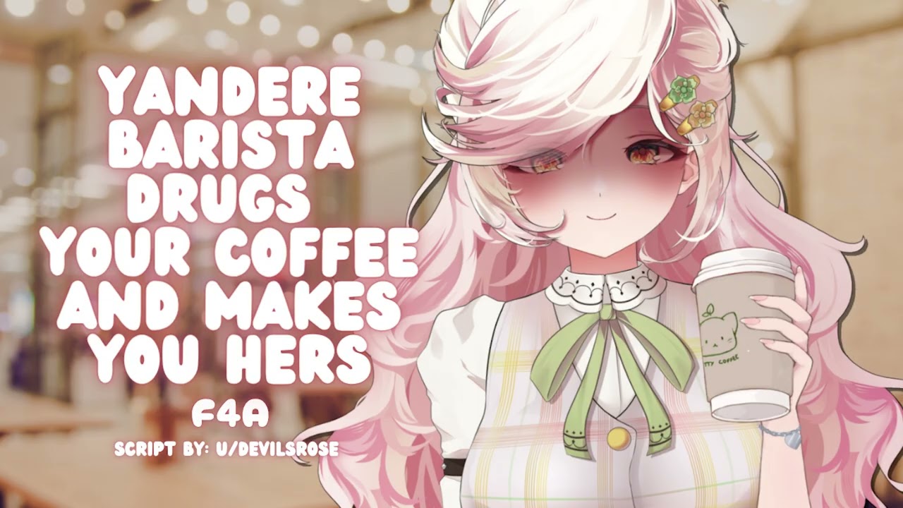 【F4A】Yandere Barista Drugs Your Coffee And Makes You Hers [Kidnapped] [Kisses] [Possessive]