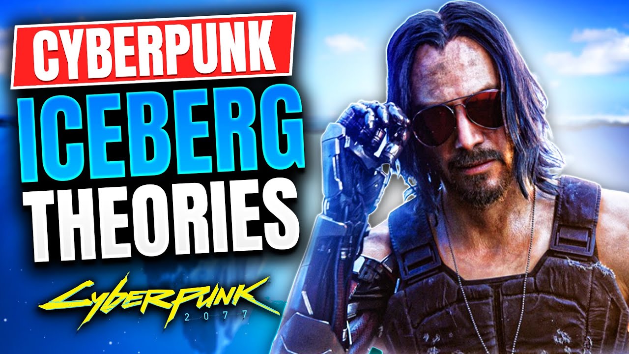 Самые загадочные и ошеломляющие теории айсберга Cyberpunk 2077