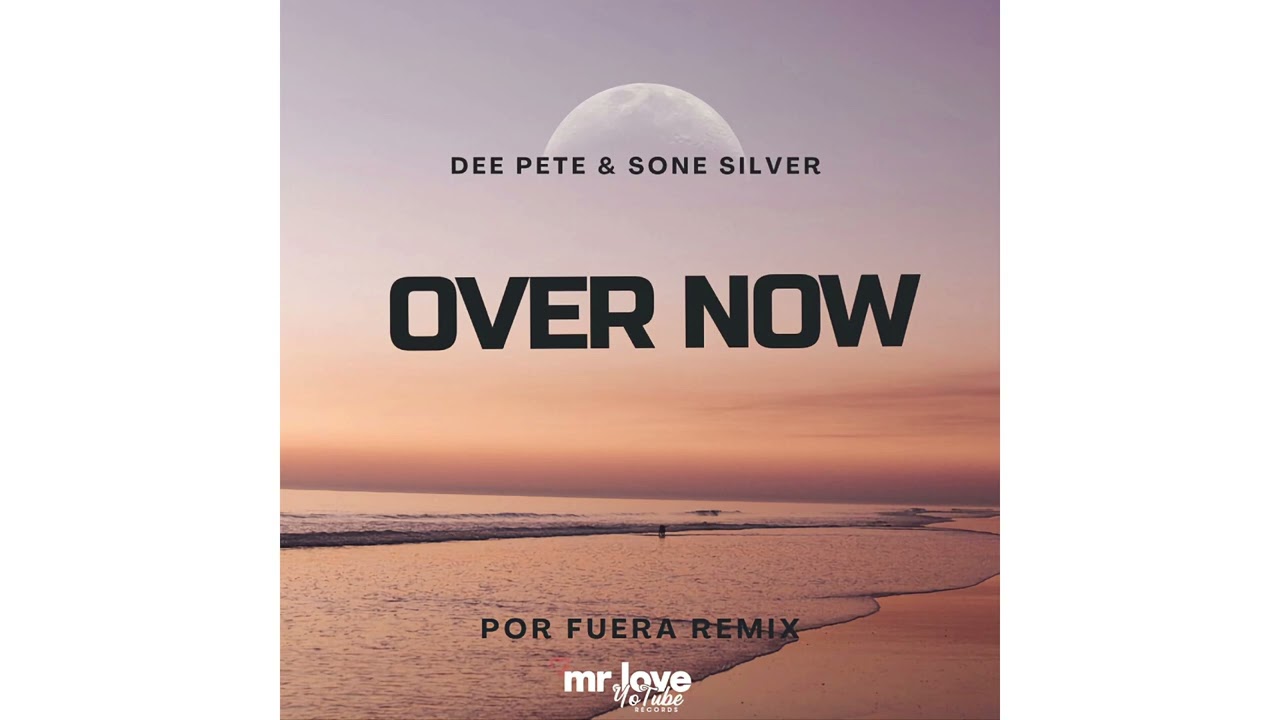 Dee Pete, Sone Silver - Over Now (Por Fuera Remix)