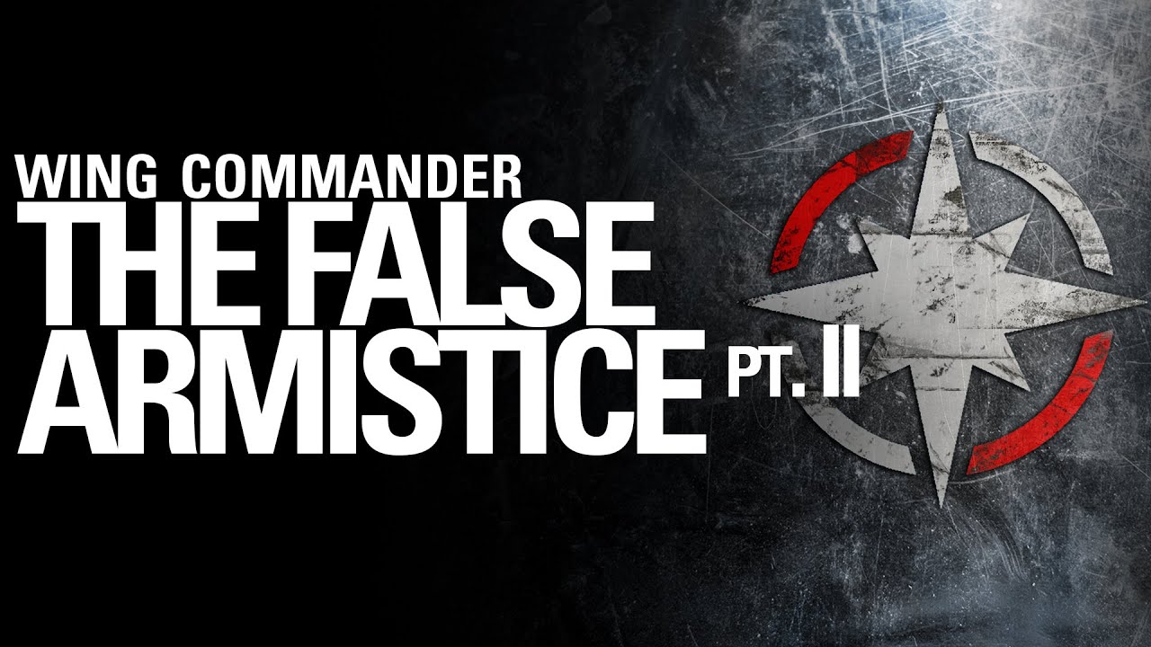 Wing Commander: The False Armistice, Part 2