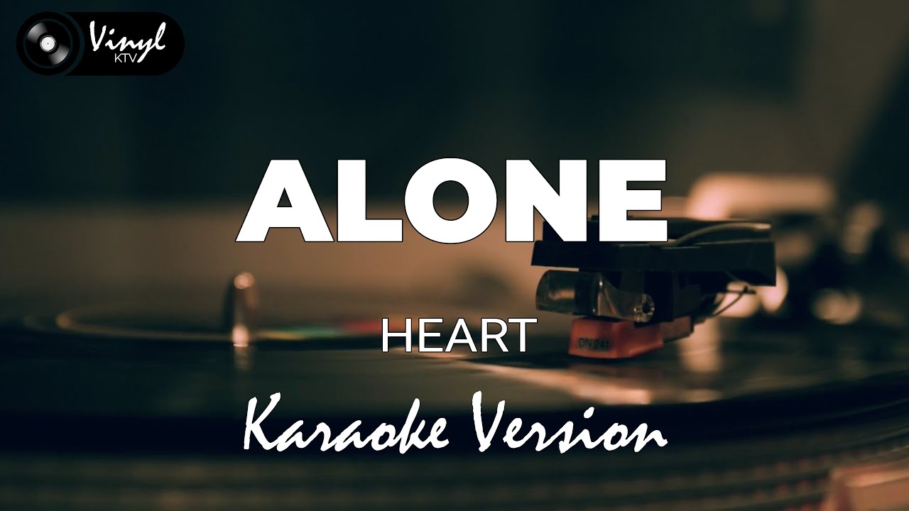 Alone - Heart (KARAOKE VERSION)