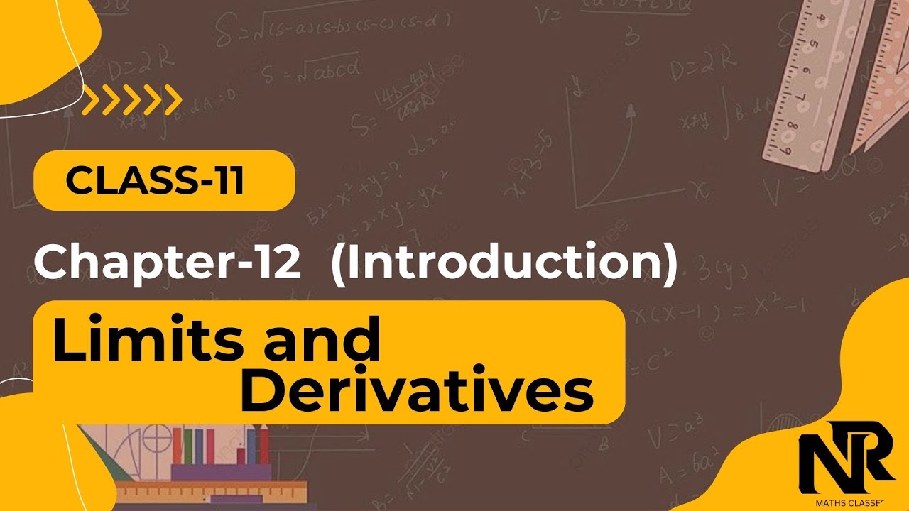 Class 11 Maths | Limits and Derivatives Introduction & Formulas | Chapter 12 | NR Maths Classes