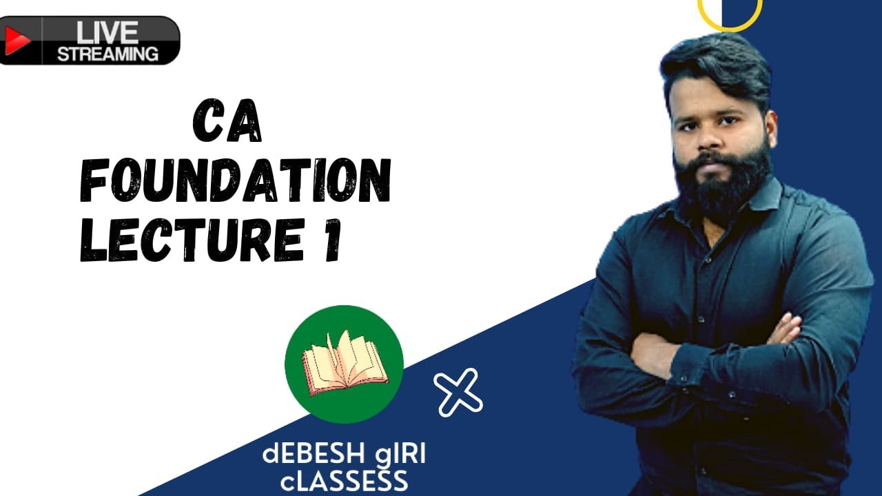 Ca Foundation May 2022! Basic Accounting Process! Live Class! Lecture 1!Debesh Giri Classes!