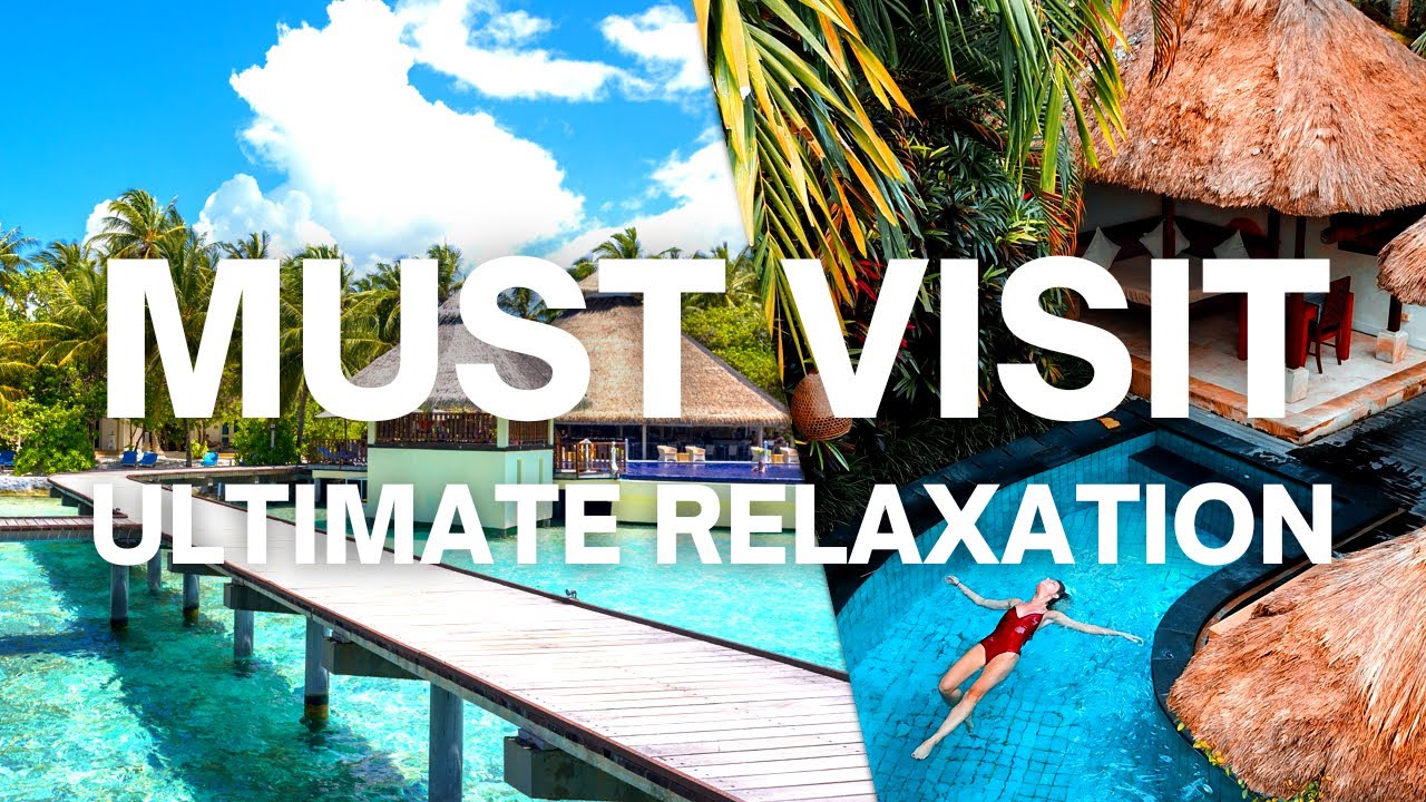 TOP 10 Relaxing Destinations You MUST Visit