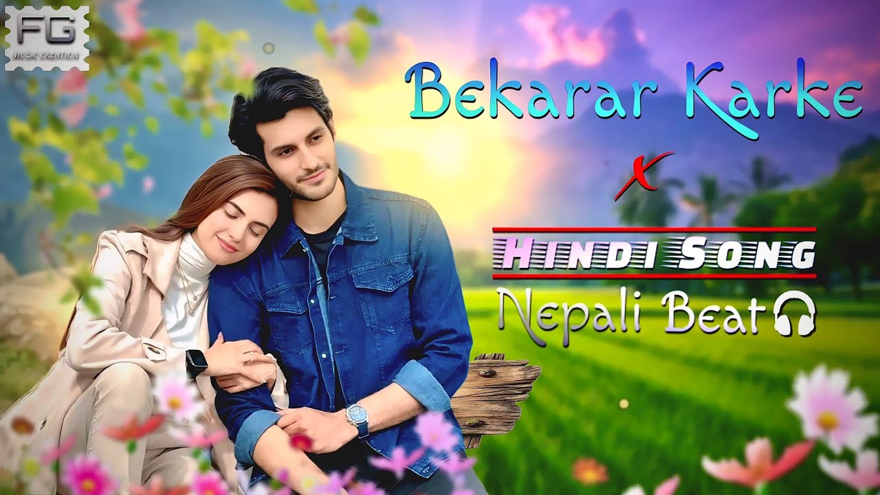 Bekarar Karke Hume - Hindi Song With Nepali Beat | FG MUSiC CREATION | New Hindi Song 2026🔥