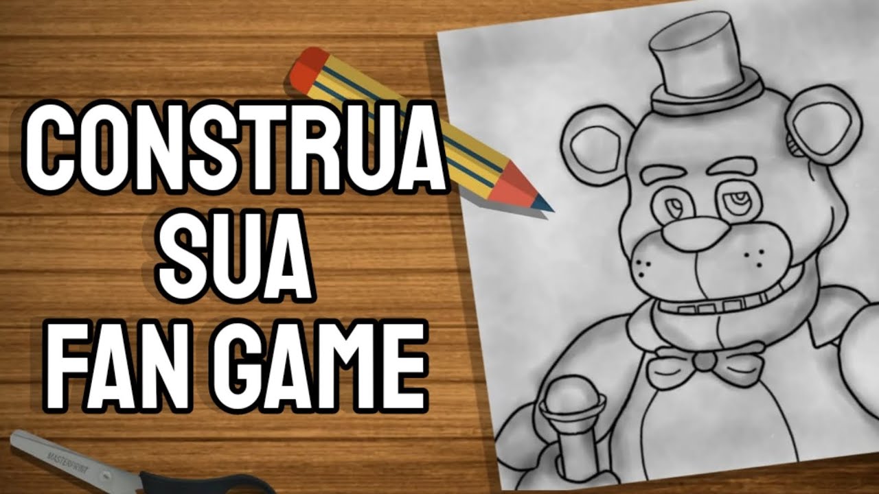 COMO FAZER UMA FAN GAME DE FNAF! (V&aacute;rias Formas)