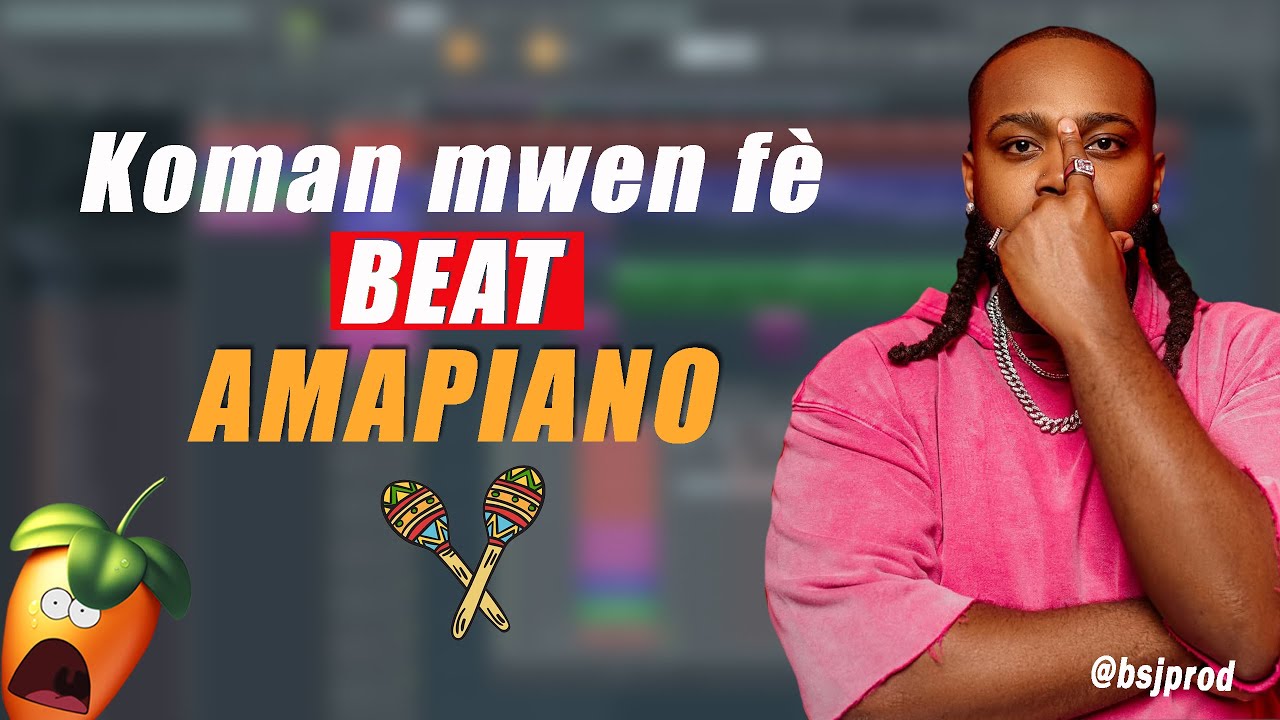 PREMYE BEAT AMAPIANO MWEN (Nou Fè Yon Mizik😱🔥 ) - FL STUDIO TUTORIAL