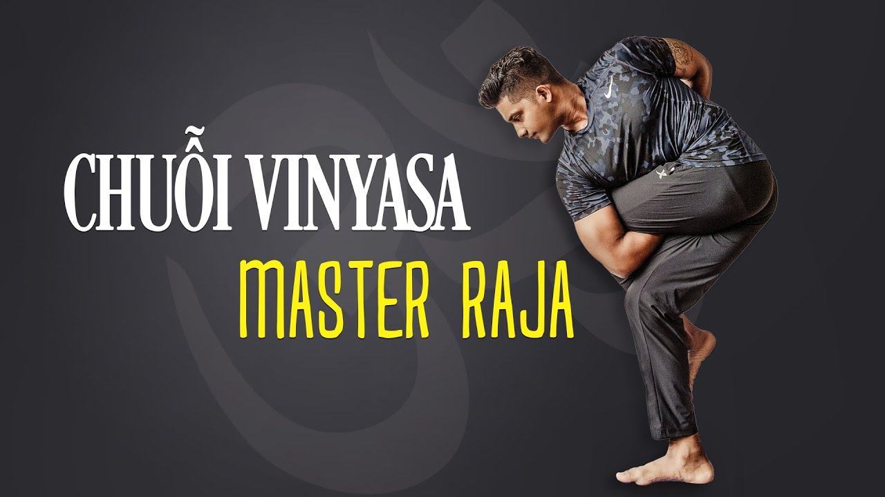 CHUỖI LIÊN HOÀN VINYASA YOGA ONLINE - MASTER RAJA