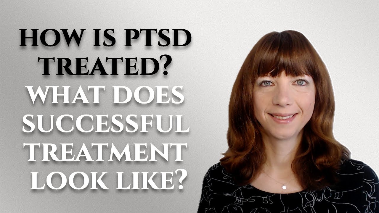 Treatments for PTSD- What does successful treatment look like?