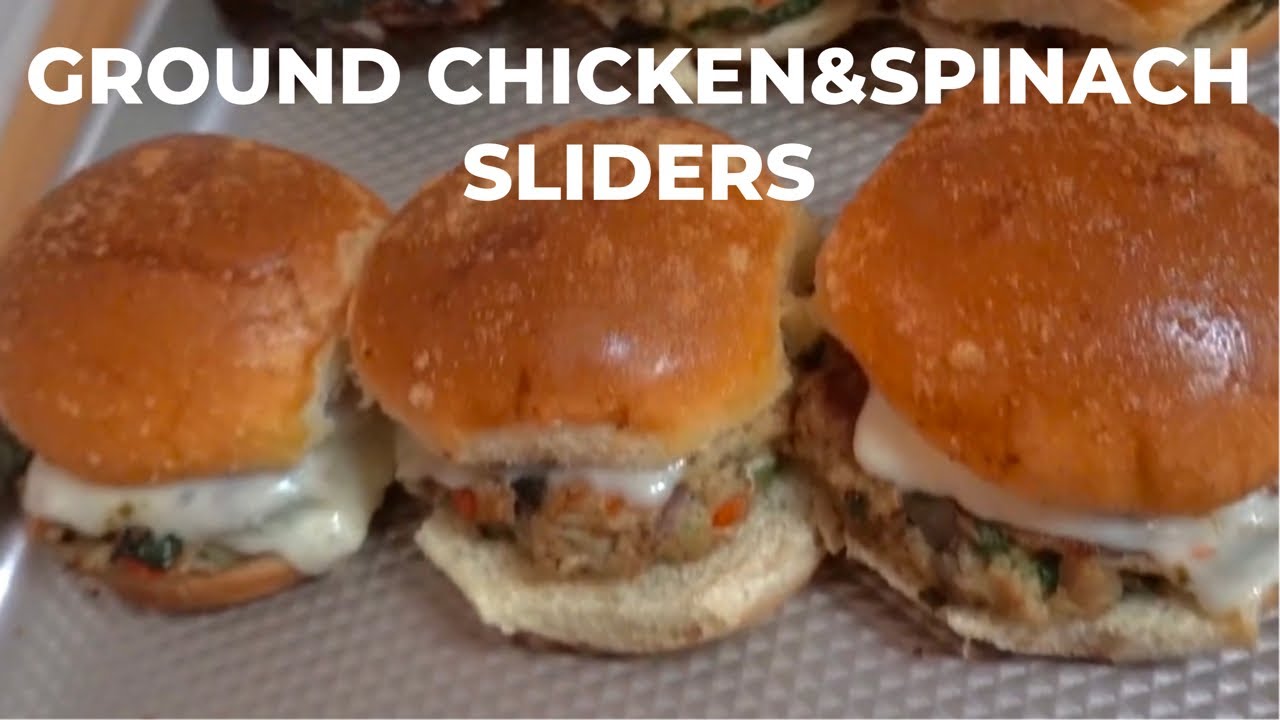 HOW TO MAKE AMAZING GROUND CHICKEN&SPINACH SLIDERS!
