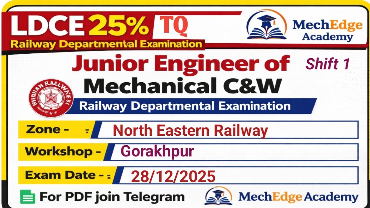 LDCE 25%TQ JE Mechanical C&W/ NER /Gorakhpur workshop exam date 28/12/25// Shift 1 