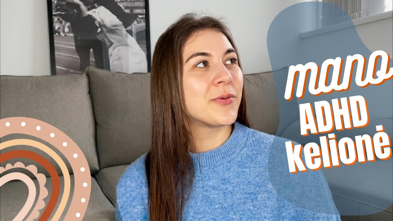 Mano ADHD kelionė 🤍🙏